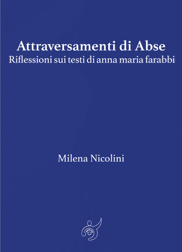 Attraversamenti di Abse. Riflessioni sui testi di anna maria farabbi